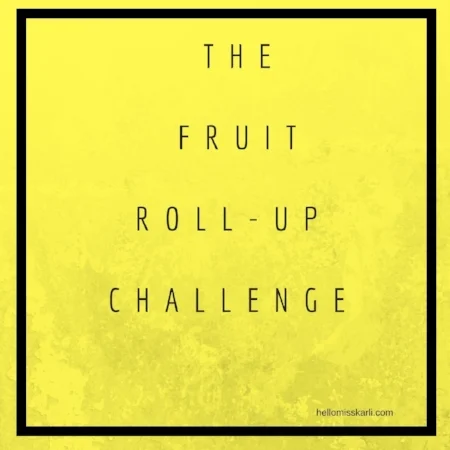 Furit Roll Up Challenge.jpg