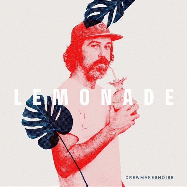 Drew Makes Noise - Lemonade