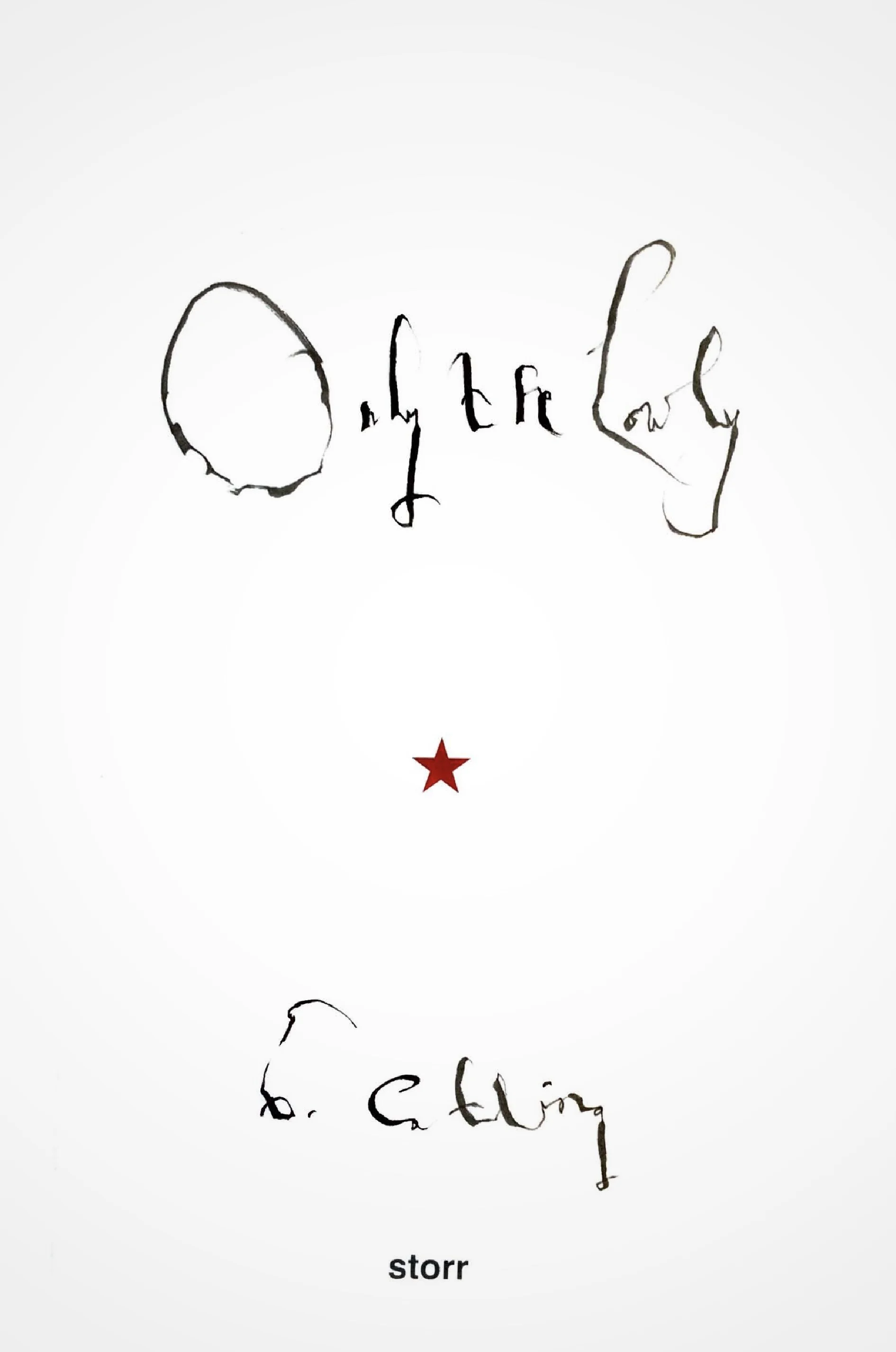 Only The Lowly - B. Catling