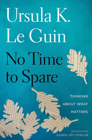No Time to Spare | Ursula K. Le Guin