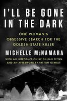 I'll Be Gone in the Dark | Michelle McNamara
