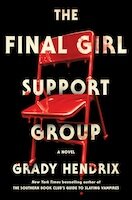 The Final Girl Support Group | Grady Hendrix