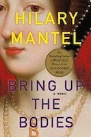 Bring Up the Bodies | Hilary Mantel