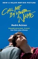 Call Me By Your Name | Andre Aciman