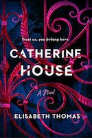 Catherine House | Elisabeth Thomas