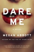 Dare Me | Megan Abbott