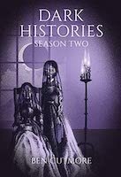 Dark Histories: Season Two | Ben Cutmore
