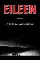 Eileen | Ottessa Moshfegh