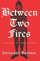 Between Two Fires | Christopher Buehlman