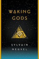 Waking Gods | Sylvain Neuvel