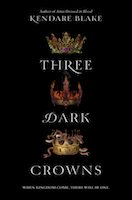 Three Dark Crowns | Kendare Blake