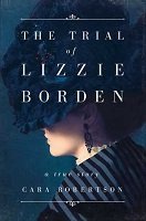 The Trial of Lizzie Borden | Cara Robertson