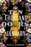 The Ten Thousand Doors of January | Alix E. Harrow
