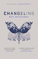 Changeling (Six Stories #3) | Matt Wesolowski