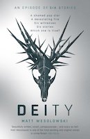 Deity (Six Stories #5) | Matt Wesolowski
