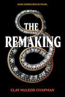 The Remaking | Clay McLeod Chapman