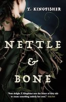 Nettle &amp; Bone | T. Kingfisher