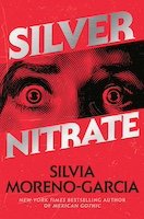 Silver Nitrate | Sylvia Moreno-Garcia
