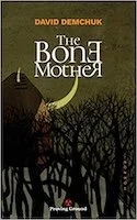 The Bone Mother | David Demchuck