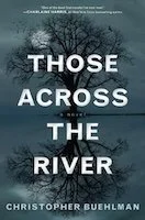 Those Across the River | Christopher Buehlman