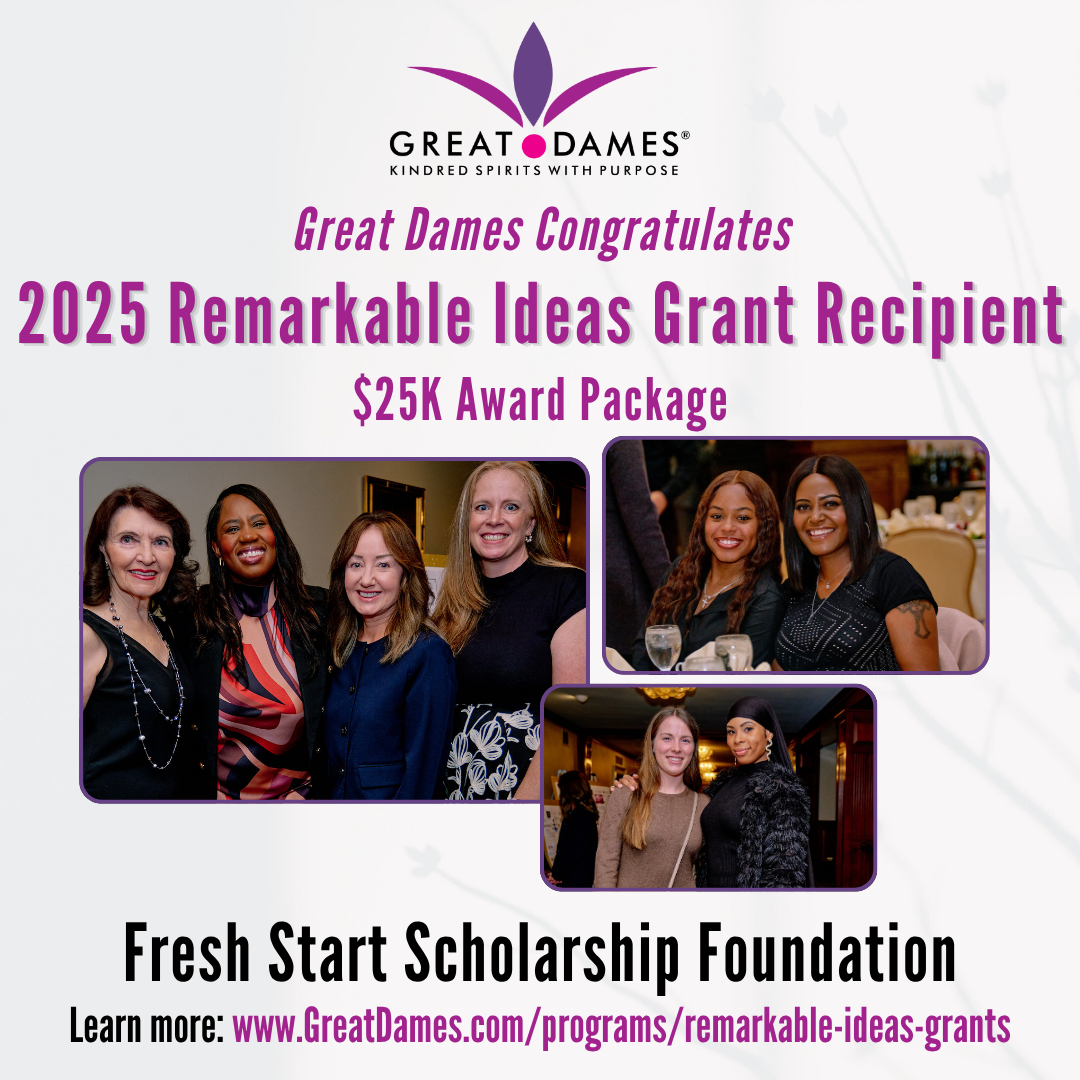 Great Dames Names Fresh Start Scholarship Foundation 2025 Remarkable Ideas Grant Recipient