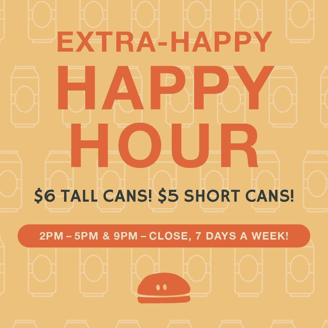 Crack a cold one with us - our Extra-Happy Happy Hour is here! 🍻

Join us from 2pm - 5pm AND 9pm - Close for $6 Tall Cans and $5 Short Cans, 7 days a week.
Beer selection varies, so stop in to see what we've got.