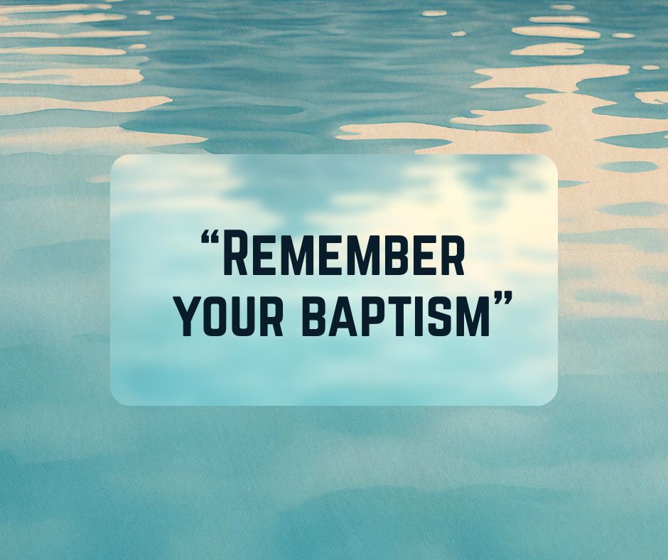 remember your baptism