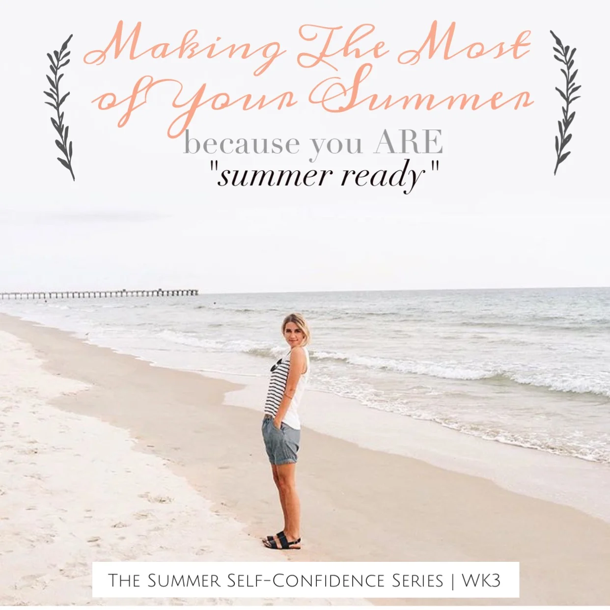 Making The Most of Your Summer: because you ARE "summer ready" (summer series wk2)