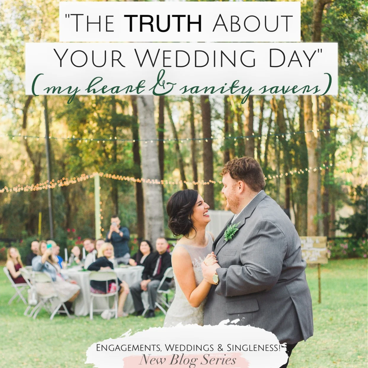 The Truth About Your Wedding Day (my heart & sanity savers)