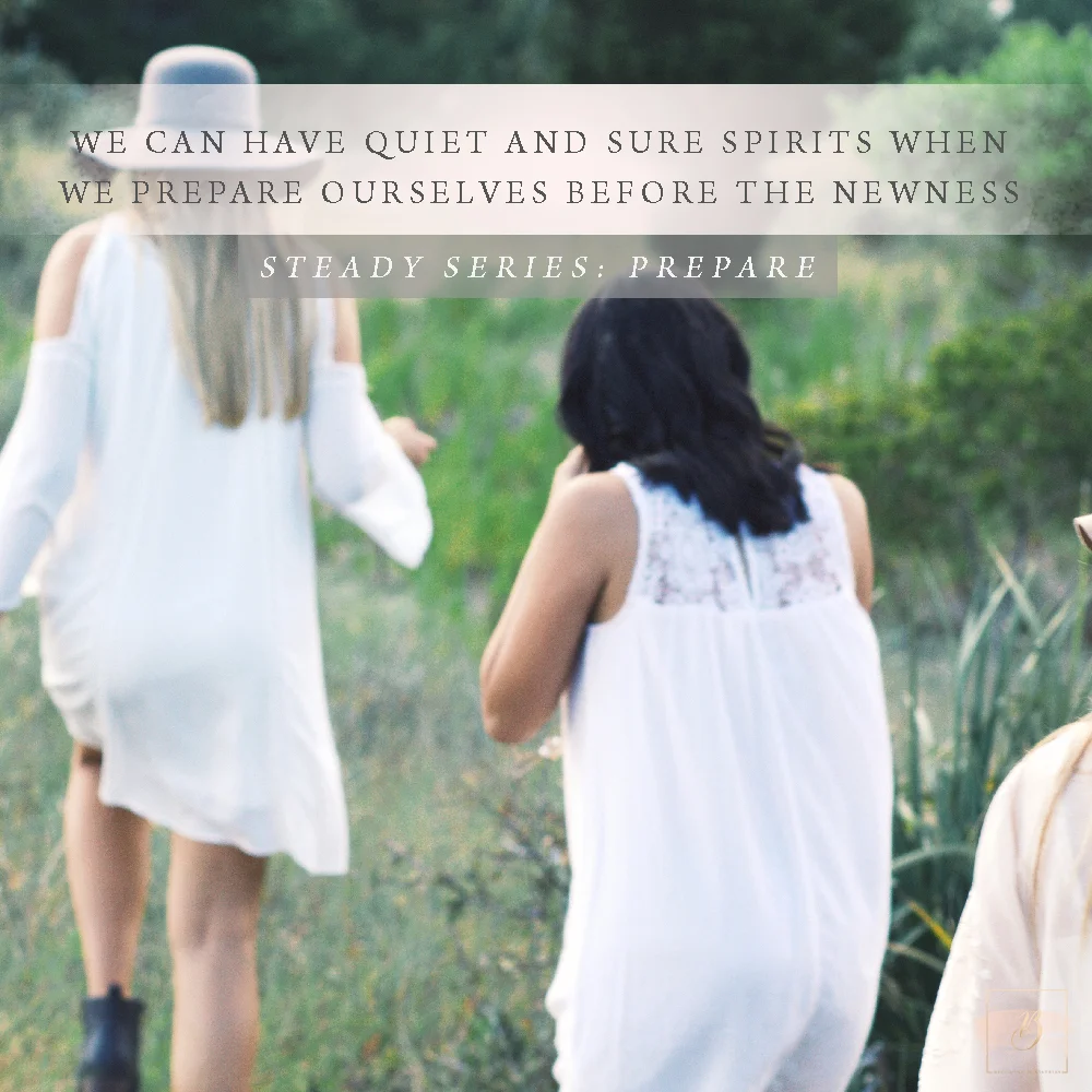 STEADY | Live Unwavering through New Seasons: PREPARE (pt.1)