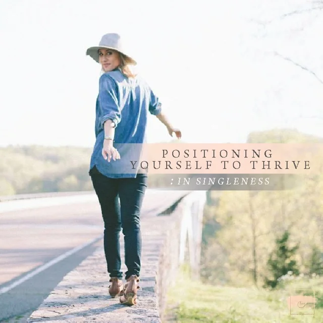 Positioning Yourself to Thrive Series: In Singleness