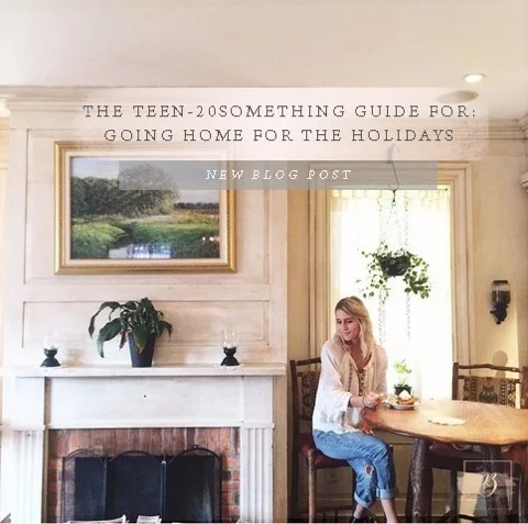 The Teen-20something Guide for: Going Home for the Holidays