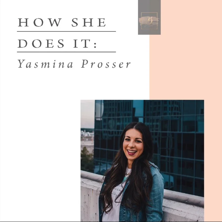 How She Does It: Yasmina Prosser (The She Laughs Project)