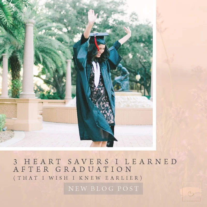 3 Heart Savers I Learned After Graduation (that I wish I knew earlier!)