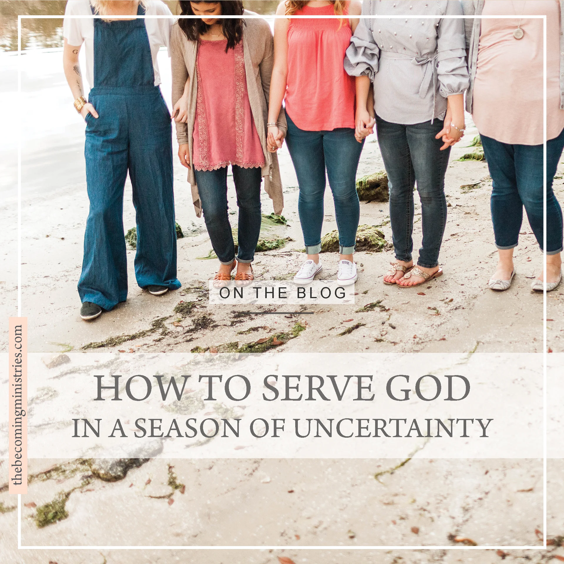 How to Serve God in a Season of Uncerntainty 