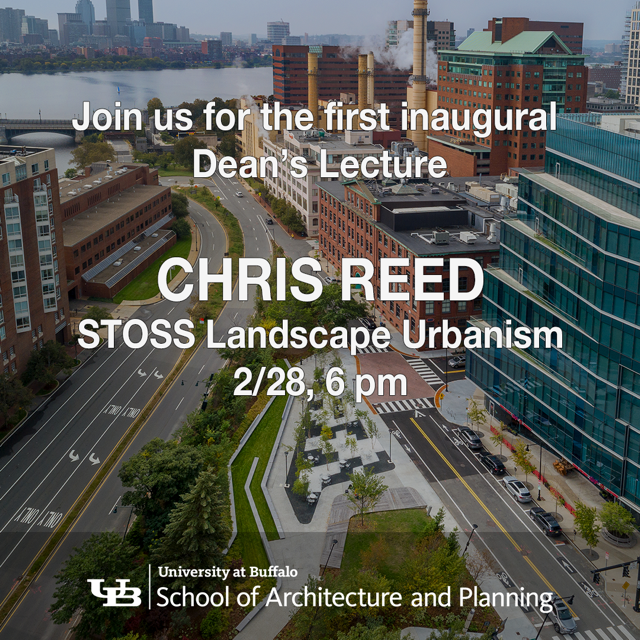 Inaugural Dean's Lecture: Chris Reed, Stoss Landscape Urbanism