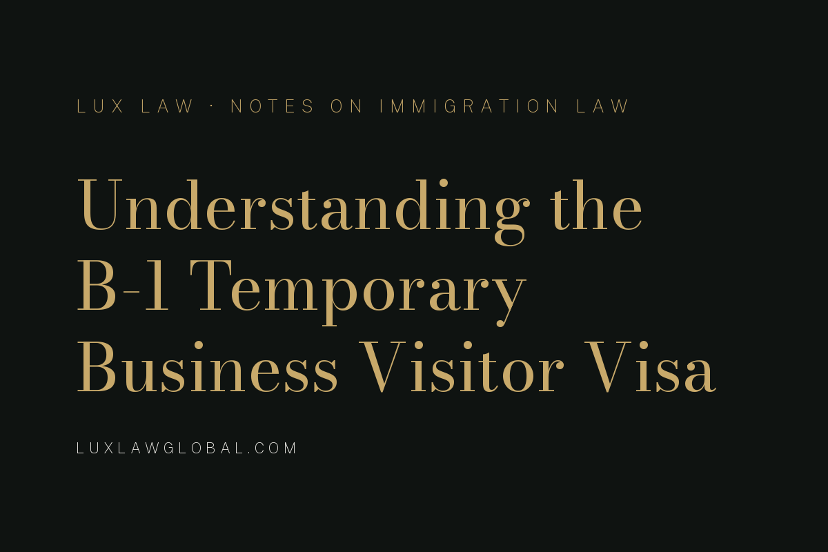 Understanding the B-1 Temporary Business Visitor Visa