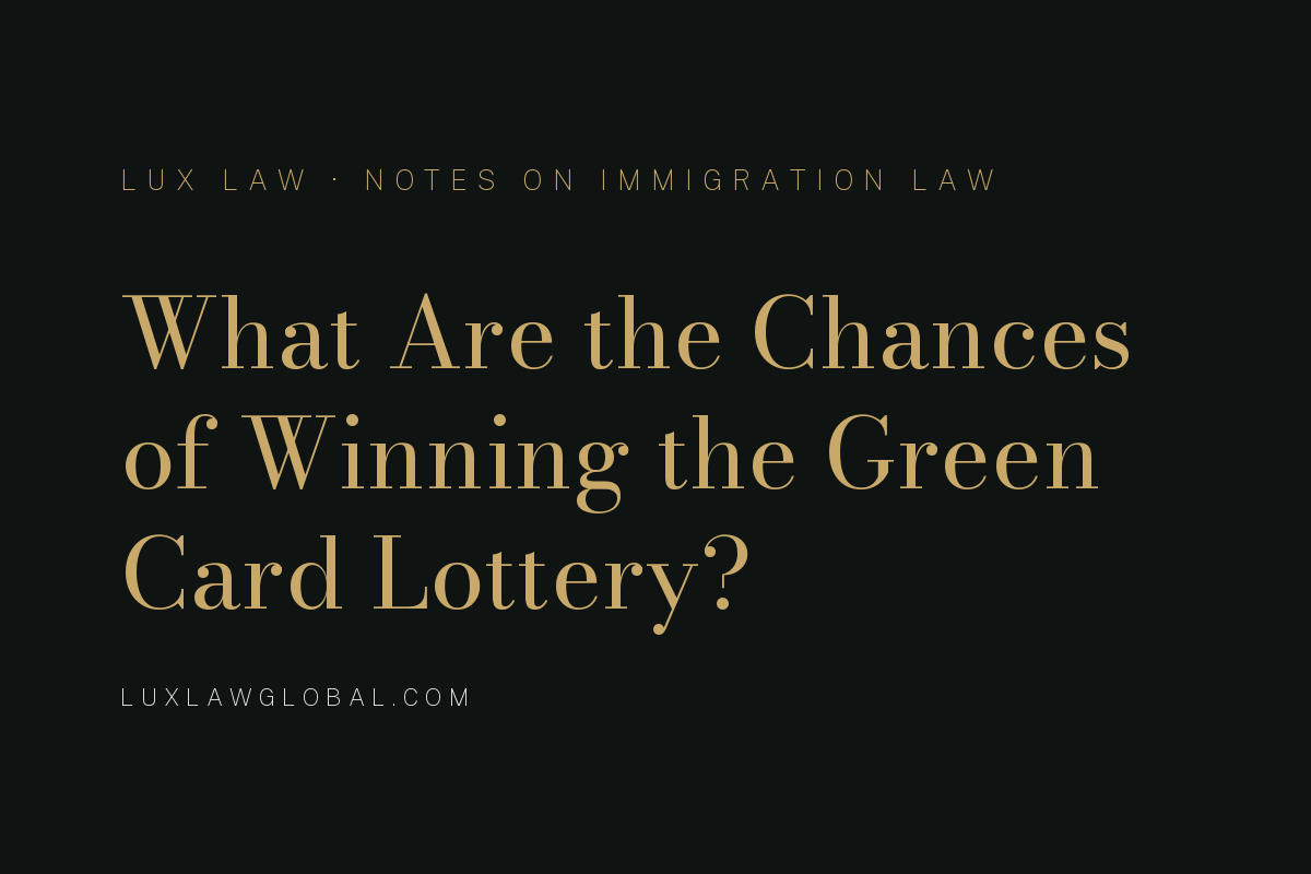 What Are the Chances of Winning the Green Card Lottery?  