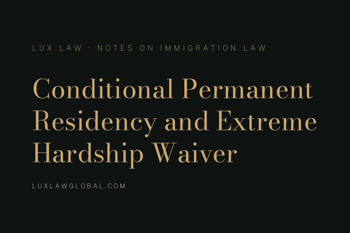 Conditional Permanent Residency and Extreme Hardship Waiver