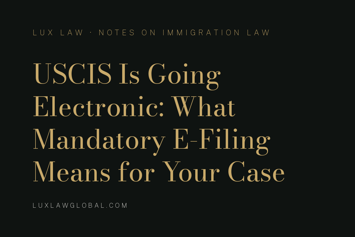 USCIS Is Going Electronic: What Mandatory E-Filing Means for Your Case