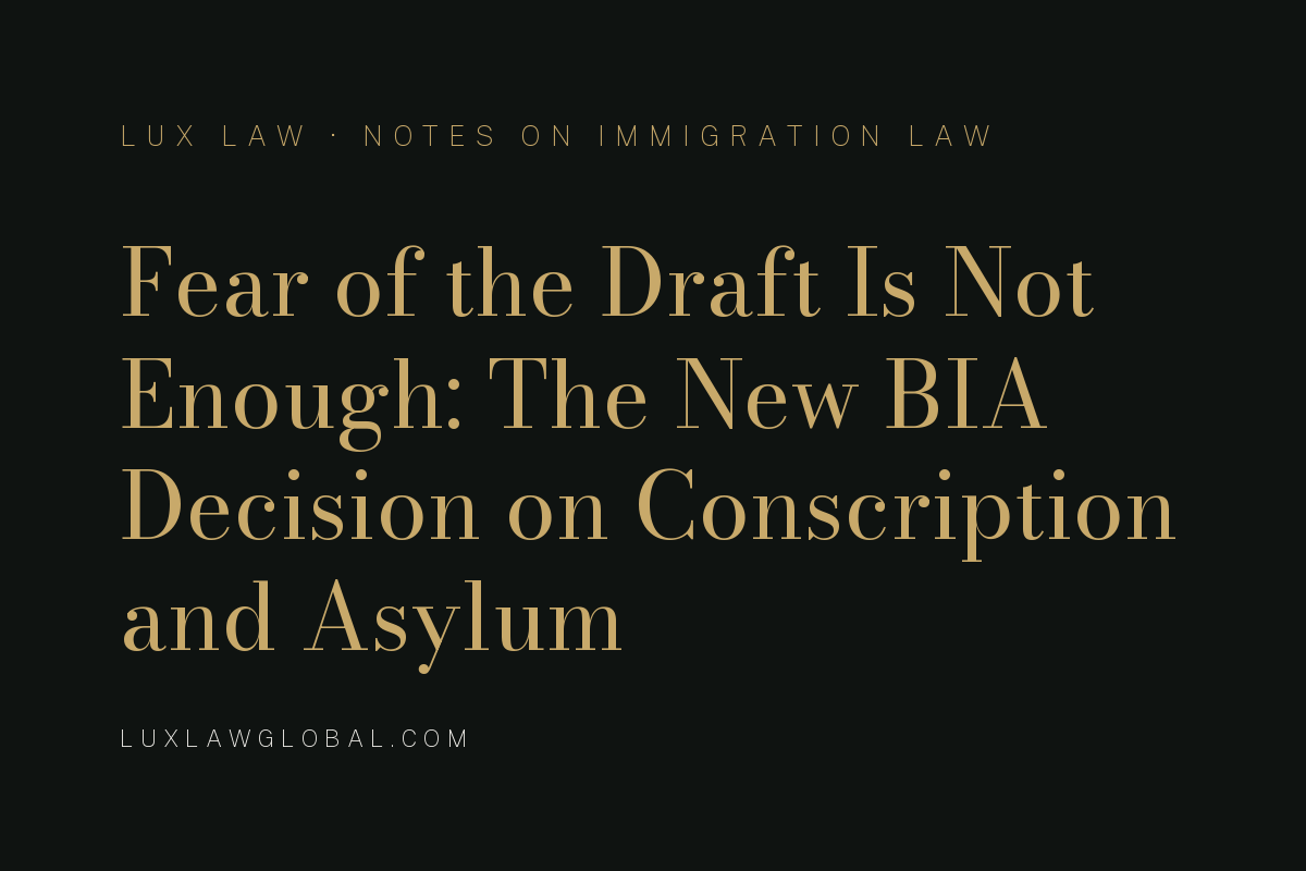 Fear of the Draft Is Not Enough: What the BIA’s New Decision Means for Russian Asylum Claims