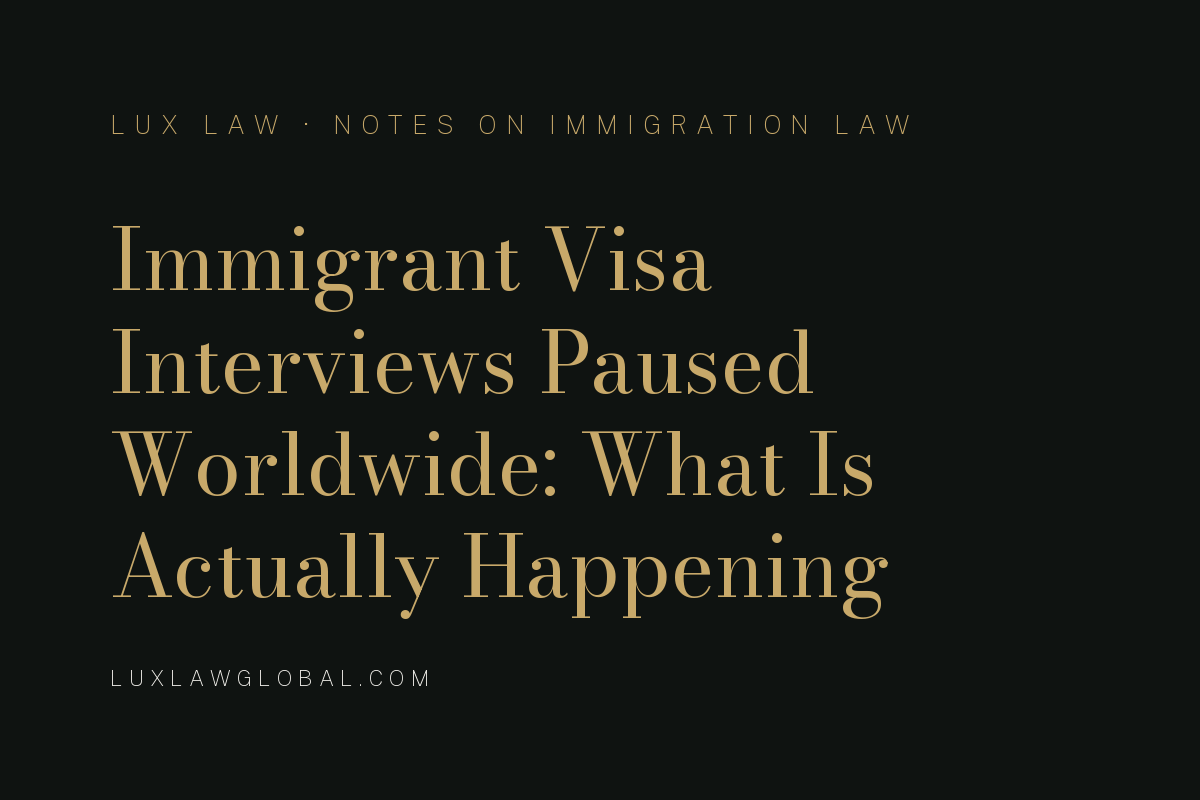 Immigrant Visa Interviews Paused Worldwide: What Is Actually Happening