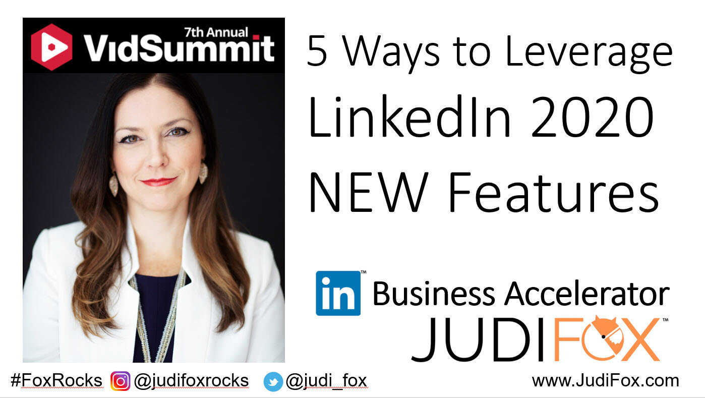 Judi Fox VidSummit 2020 5 New LinkedIn Features for Business Development.jpg