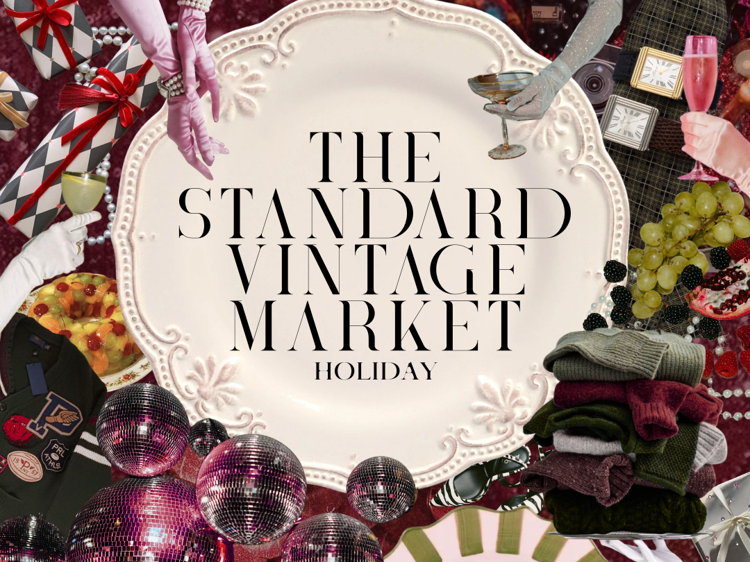 The Standard Vintage Market: Holiday Edition