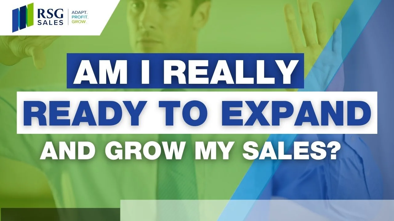 Am I Really Ready To Expand And Grow My Sales?