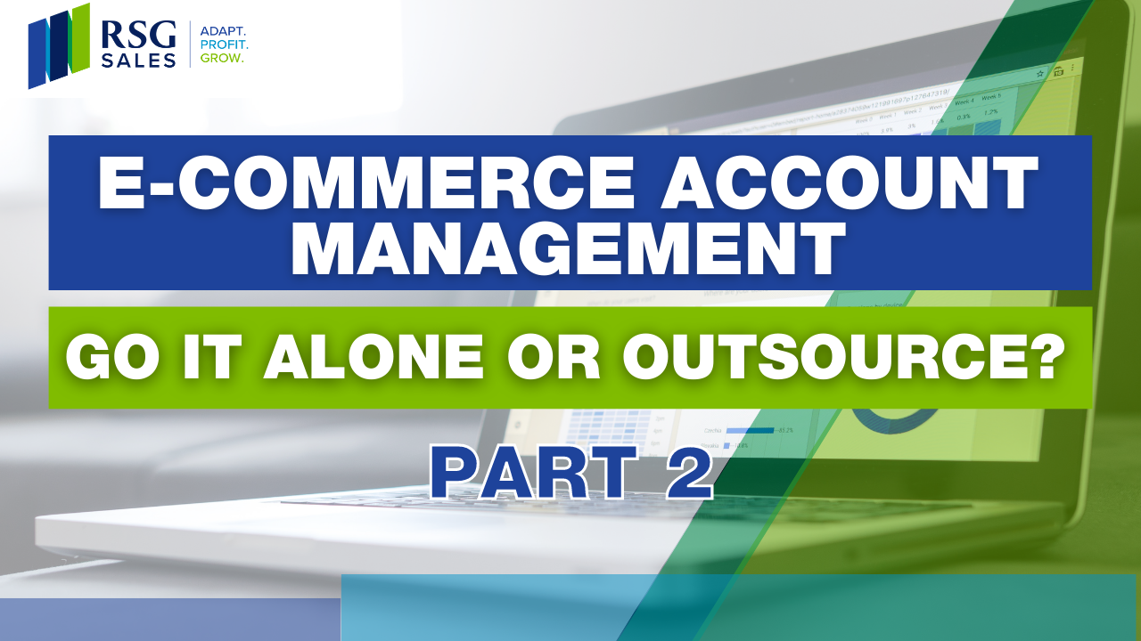 E-Commerce Account Management:  Go It Alone or Outsource?  Part 2