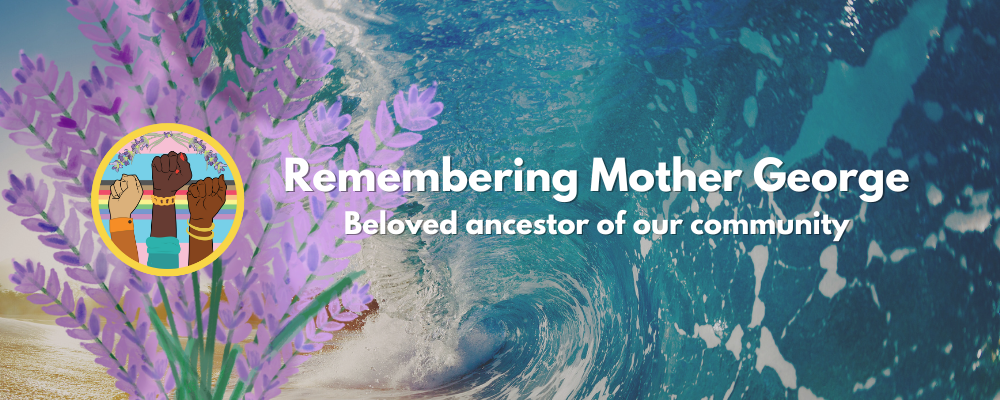 Remembering Mother George, beloved ancestor of our community