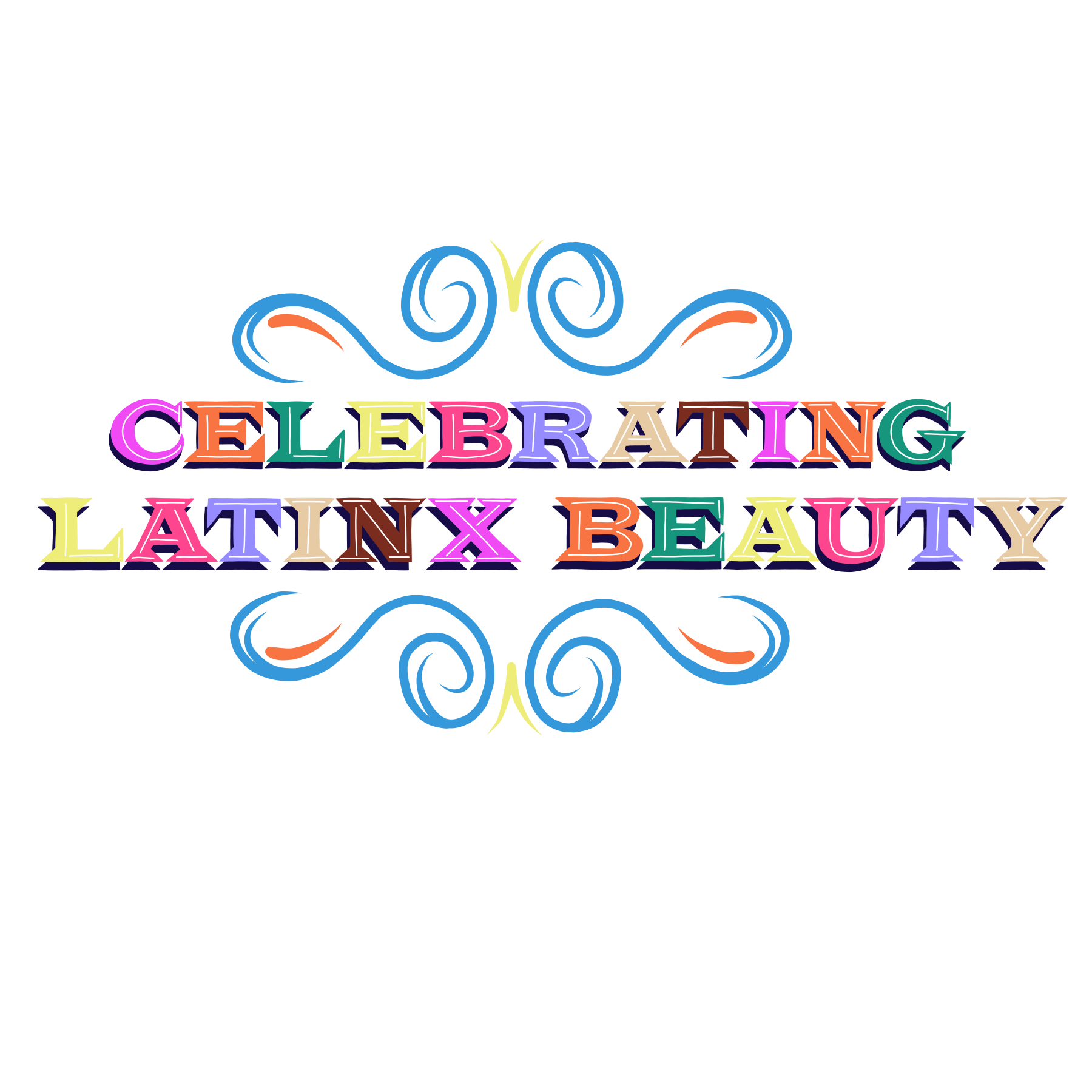 Celebrating Latinx Beauty .png