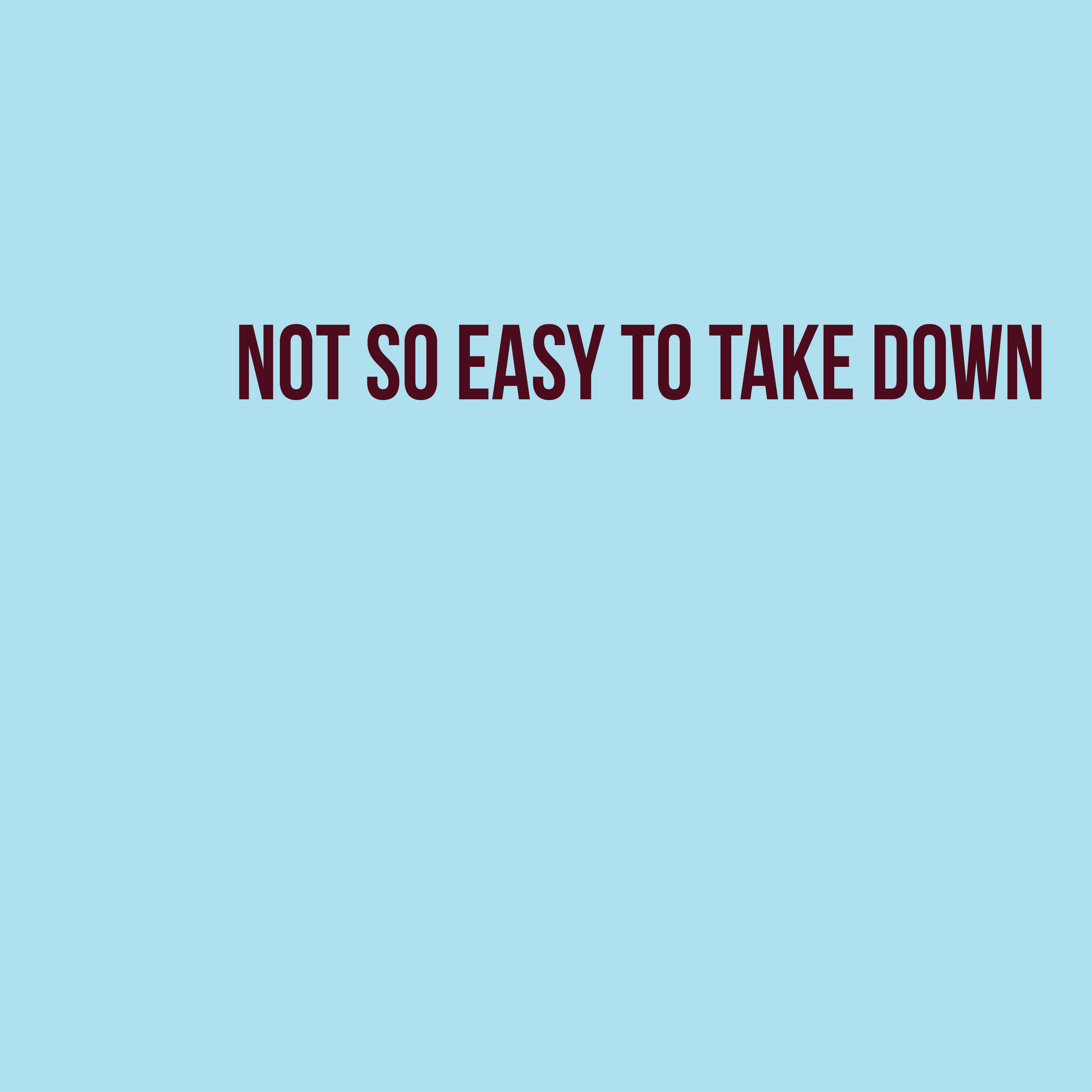 Not So Easy to Take Down.jpg