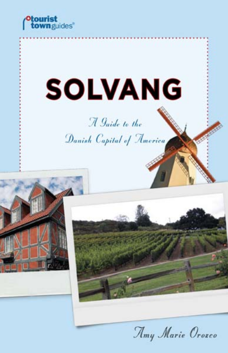 Travel Writer : Solvang - A Guide